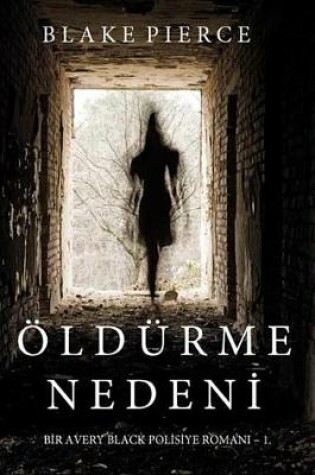 Cover of Oldurme Nedeni (Bir Avery Black Polisiye Romani- 1. Kitap)