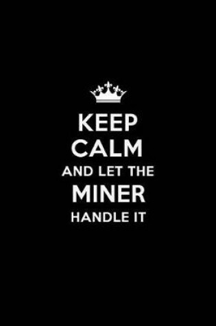 Cover of Keep Calm and Let the Miner Handle It