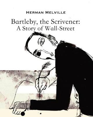 Book cover for Bartleby, the Scrivener A Story of Wall-Street (Annotated)