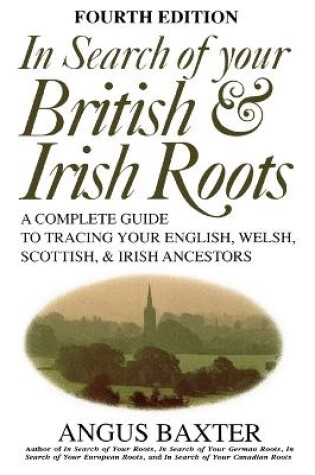 Cover of In Search of Your British & Irish Roots. Fourth Edition