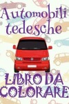 Book cover for &#9996; Automobili tedesche &#9998; Auto Libri da Colorare &#9998; Libri da Colorare In Età Prescolare &#9997; Libri da Colorare per I Bambini In Età Prescolare