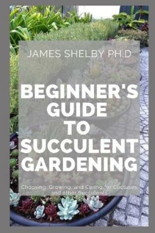 Cover of Beginner's Guide to Succulent Gardening