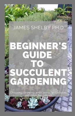 Book cover for Beginner's Guide to Succulent Gardening