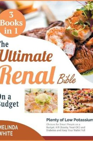 Cover of The Ultimate Renal Bible on a Budget [3 BOOKS IN 1]