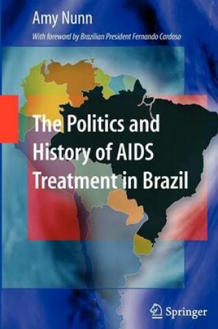 Cover of The Politics and History of AIDS Treatment in Brazil
