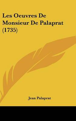 Book cover for Les Oeuvres de Monsieur de Palaprat (1735)