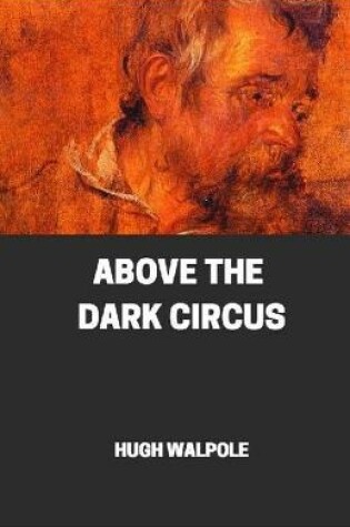 Cover of " Above the Dark Circus illustrated"