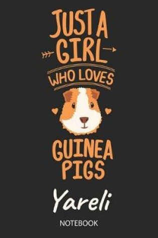 Cover of Just A Girl Who Loves Guinea Pigs - Yareli - Notebook