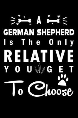 Book cover for A German Shepherd is the only Relative you get to choose