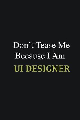 Book cover for Don't Tease Me Because I Am UI Designer