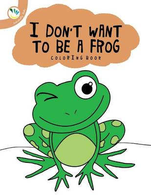 Book cover for I Dont Want to Be a Frog