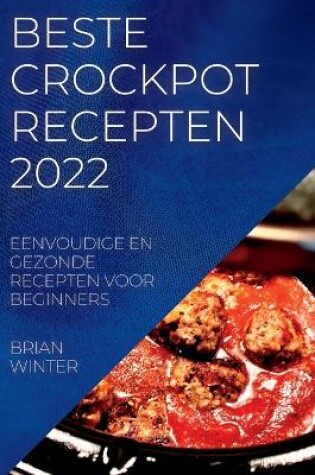 Cover of Beste Crockpot Recepten 2022