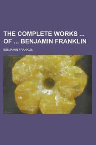 Cover of The Complete Works of Benjamin Franklin