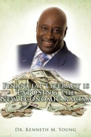 Cover of Financial Literacy is EXPOSING The New Economic Racism