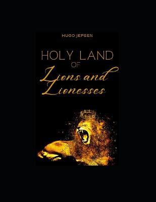 Book cover for Holy Land of Lions and Lionesses