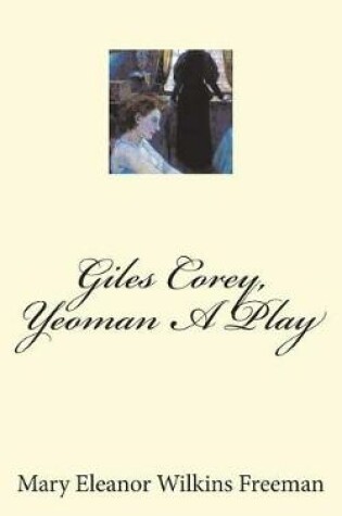 Cover of Giles Corey, Yeoman A Play