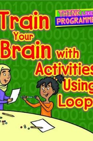 Cover of Train Your Brain with Activities Using Loops