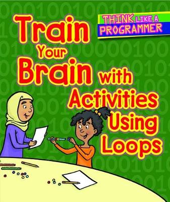 Cover of Train Your Brain with Activities Using Loops