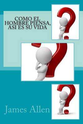 Book cover for Como el hombre piensa, Asi es su vida