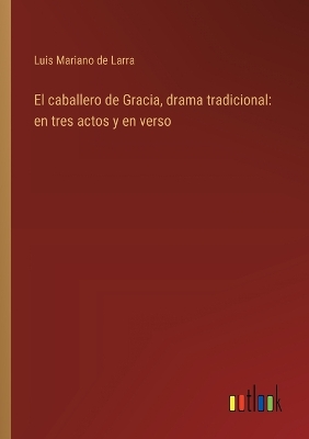 Book cover for El caballero de Gracia, drama tradicional