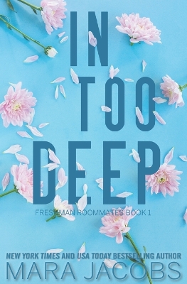 Book cover for In Too Deep (Freshman Roommates Trilogy, Book 1)