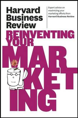 Book cover for Harvard Business Review on Reinventing Your Marketing