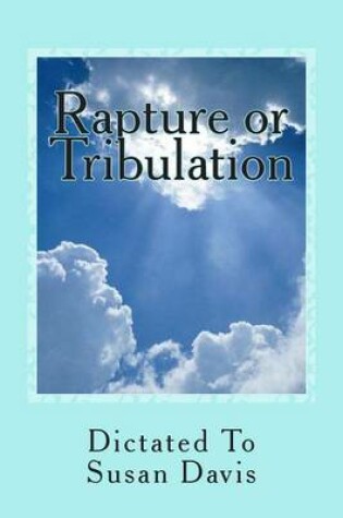 Cover of Rapture or Tribulation