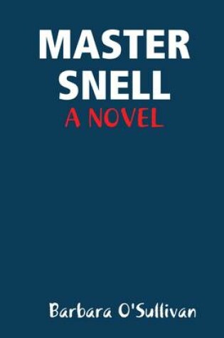 Cover of Master Snell A Novel