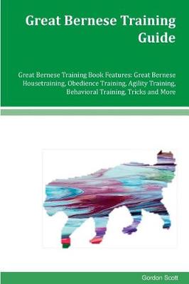 Book cover for Great Bernese Training Guide Great Bernese Training Book Features