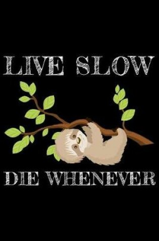 Cover of Live slow die whenever