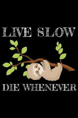 Book cover for Live slow die whenever