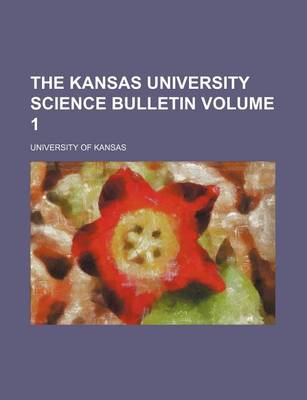 Book cover for The Kansas University Science Bulletin Volume 1