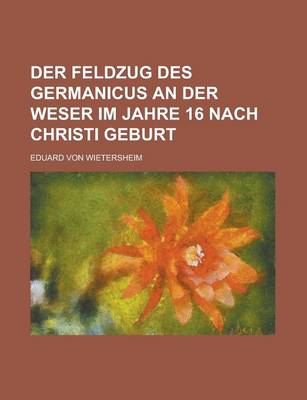 Book cover for Der Feldzug Des Germanicus an Der Weser Im Jahre 16 Nach Christi Geburt