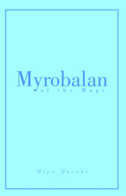 Book cover for Myrobalan of the Magi