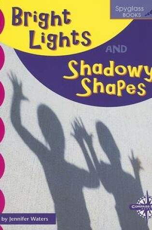 Cover of Bright Lights and Shadowy Shapes