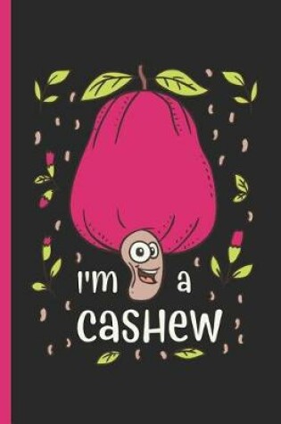 Cover of I'm a Cashew