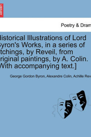 Cover of Historical Illustrations of Lord Byron's Works, in a Series of Etchings, by Reveil, from Original Paintings, by A. Colin. [With Accompanying Text.]