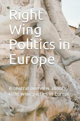 Cover of Right Wing Politics in Europe