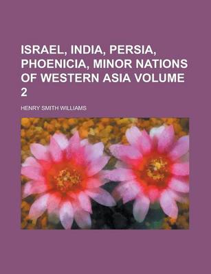 Book cover for Israel, India, Persia, Phoenicia, Minor Nations of Western Asia Volume 2