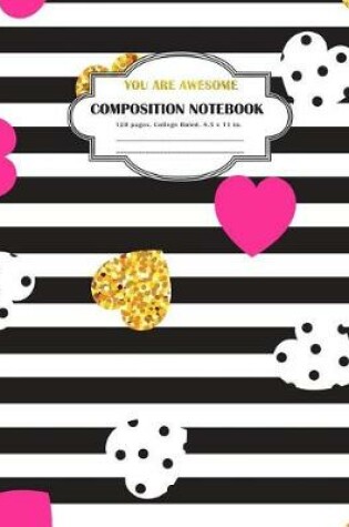 Cover of Composition Notebook You are Awesome