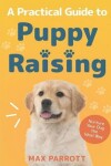 Book cover for A Practical Guide to Puppy Raising