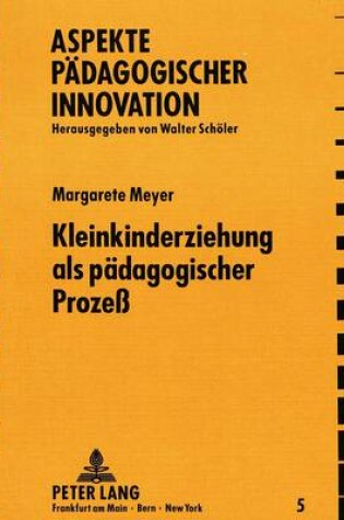 Cover of Kleinkindererziehung ALS Paedagogischer Prozess