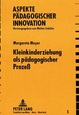 Cover of Kleinkindererziehung ALS Paedagogischer Prozess