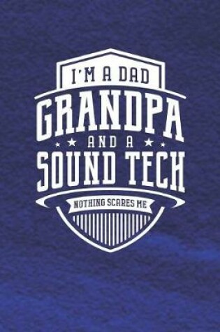 Cover of I'm A Dad Grandpa & A Sound Tech Nothing Scares Me