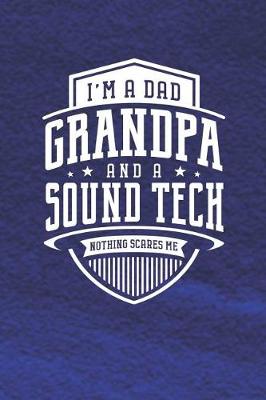 Book cover for I'm A Dad Grandpa & A Sound Tech Nothing Scares Me