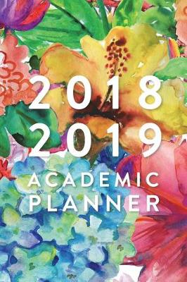 Cover of 2018 2019 Academic Planner, Daily Monthly & Weekly Academic Student Planner - 2018-2019