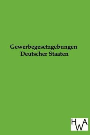 Cover of Gewerbegesetzgebungen Deutscher Staaten