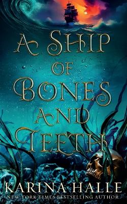 Book cover for A Ship of Bones and Teeth