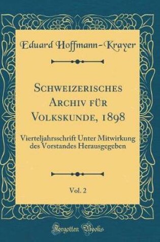 Cover of Schweizerisches Archiv Für Volkskunde, 1898, Vol. 2