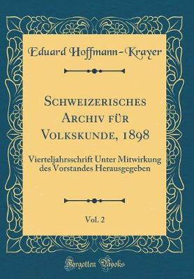 Book cover for Schweizerisches Archiv Für Volkskunde, 1898, Vol. 2